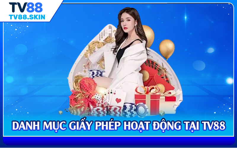 Danh mục giấy phép hoạt động tại TV88