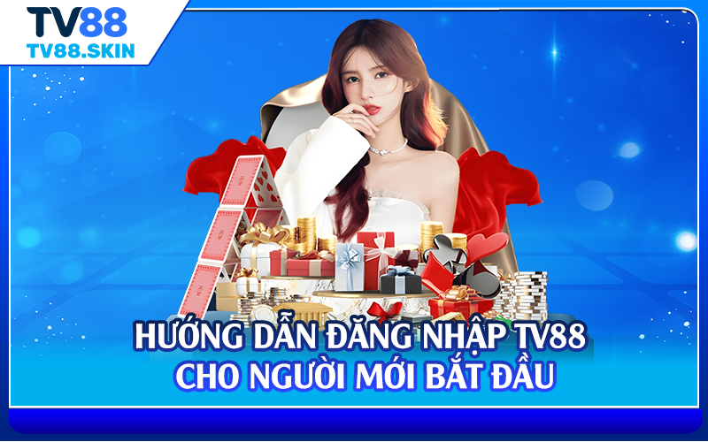 Hướng dẫn đăng nhập TV88 cho người mới bắt đầu