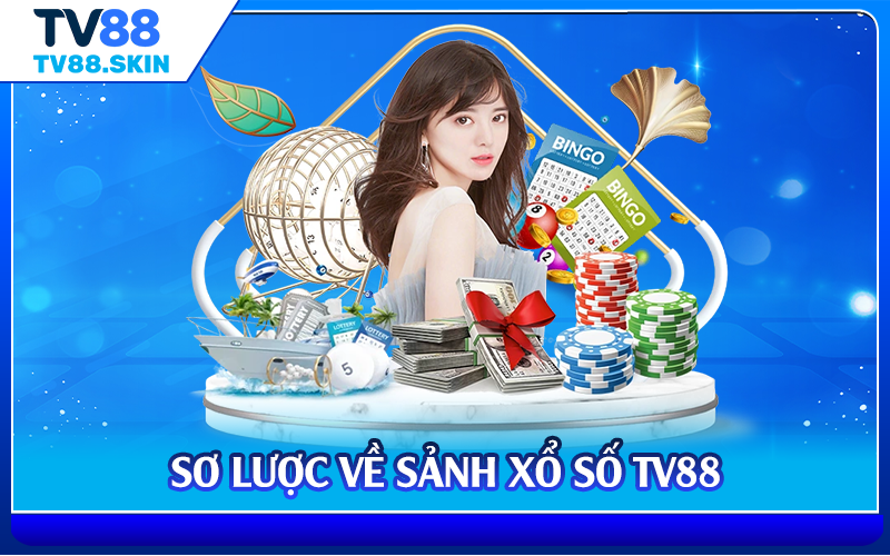 Sơ lược về sảnh xổ số TV88